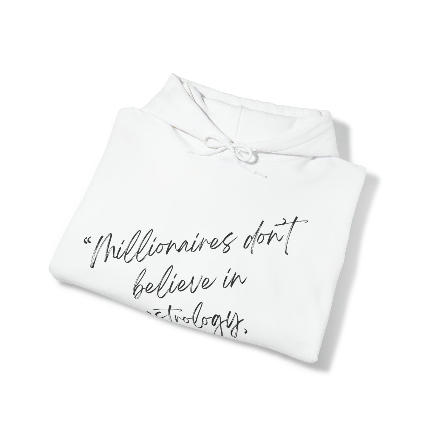 Billionaires Believe Hooded Sweatshirt